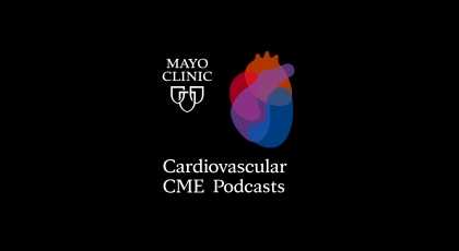 Mayo Clinic Cardiovascular Podcast: Aortic Regurgitation